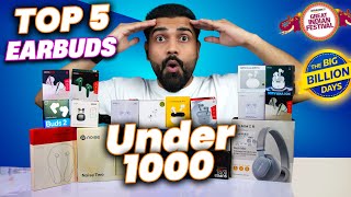 TOP 5 Earbuds Under 1000 In Flipkart BBD amp Amazon Great India Sale  TWS Under 1000 in sale [upl. by Ennybor]