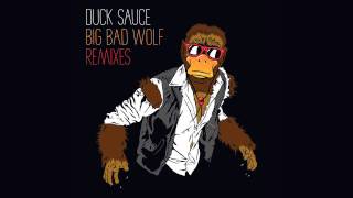 Duck Sauce Big Bad Wolf Toddla T Remix [upl. by Noerb159]