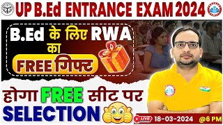 UP BEd Entrance Exam 2024  RWA Free Gift🎁 For BEd BEd Entrance Exam Strategy By Ankit Bhati Sir [upl. by Nuoras88]