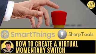 Create a Virtual Momentary Switch to Control SmartThings Scenes in a SharpTools Dashboard [upl. by Ronica]