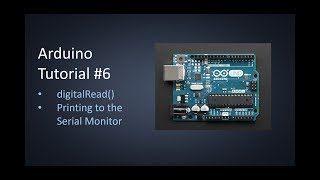 Arduino Tutorial 6 digitalRead and Serial Monitor [upl. by Eixirt]