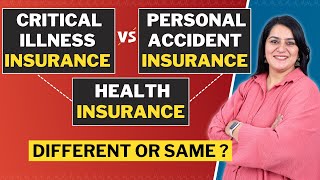 Health Insurance VS Critical Illness Insurance VS Personal Accident Insurance  Gurleen Kaur Tikku [upl. by Gnaoh]