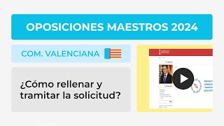 Oposiciones Maestros 2024 Com Valenciana Cómo rellenar la solicitud  CEN [upl. by Lazaruk]