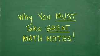 Why You MUST take Great Math Notes [upl. by Mitchael]