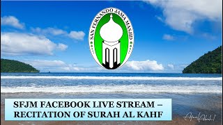 SFJM Live Recitation of Surah al Kahf Tafsir Dhikr Session and Dua 071124 [upl. by Gustafsson]