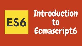 1 Introduction to Ecmascript6 ES6 Difference between ES5 and ES6 [upl. by Bobbe172]