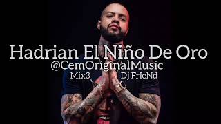 Hadrian El Niño De Oro 🪙 Sus Mejores Canciones Mix3 Dj FrIeNd [upl. by Naillil]