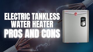 Pros And Cons Of Electric Tankless Water Heaters [upl. by Anahcar126]