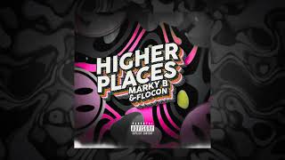 Marky B feat Flocon  Higher Places [upl. by Calabrese365]