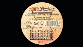 Mankey  Believe In Me Klubbheads Frisky Vocal Mix [upl. by Inoy]