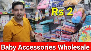 Baby Accessories Wholesale  Cheapest Baby Toys and Gadgets  Khanna Hosiery Sadar Bazar Delhi [upl. by Ahsinik]