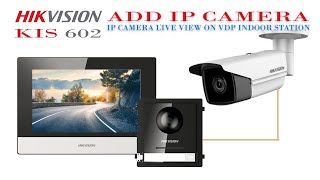 How to add IP camera to Hikvision KIS 602 IP Video Door Phone indoor station [upl. by Akired]