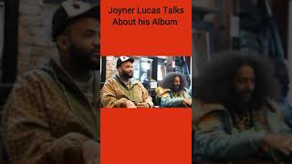 Joyner Lucas Talks About his Albumshorts [upl. by Ragg995]