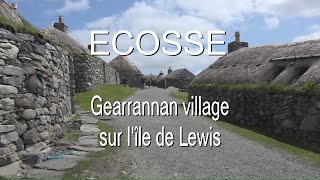 EOSSE Géarrannan Blackhouse village traditionnel des îles Hébrides LC VIDEO [upl. by Iralam]