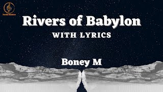 Boney M  Rivers of Babylon  with Lyrics [upl. by Ecire148]