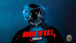 BORN TO KILL  PORMALIN [upl. by Aseuqram739]