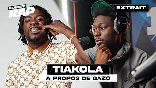 TIAKOLA NOUS DÉVOILE CE QUIL PENSE DE GAZO PlanèteRap [upl. by Myron]