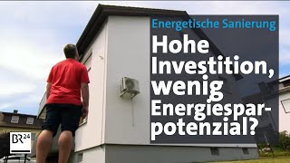 Energetische Sanierung Lohnen sich die Maßnahmen wirklich  mehrwert  BR24 [upl. by Kcirdek]