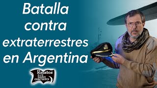 Batalla contra extraterrestres en Argentina  Relatos del lado oscuro [upl. by Orlina]