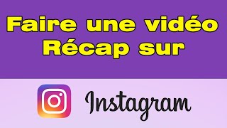 Comment faire une vidéo récapitulative sur Instagram 📸🎥 [upl. by Threlkeld]