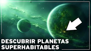 Planetas superhabitables ¿existen realmente estos paraísos extraterrestres mejores que la Tierra [upl. by Nehgem]