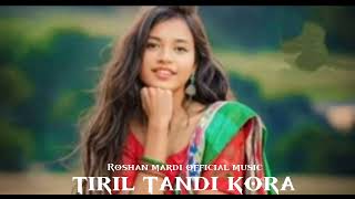 TIRIL TANDI KORASantali 🌾 Traditional Song 2024 [upl. by Noble]