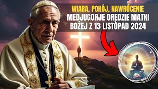 🚨Medjugorje Orędzie Matki Bożej z 13 LISTOPAD 2024 Przesłanie Królowej Pokoju które zmienia świat [upl. by Rebmetpes]