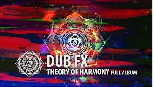 Dub Fx  Theory Of Harmony  Full Album Experience [upl. by Norita77]