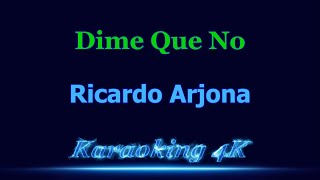 Ricardo Arjona Dime Que No Karaoke 4K [upl. by Akirehs]