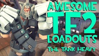 Awesome TF2 Loadouts The Tank Heavy [upl. by Mcnamara]