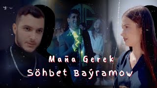 Sohbet Bayramow Mana Gerek  Official Video  turkmen klipleri [upl. by Janela]