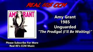 Amy Grant  The Prodigal Ill Be Waiting [upl. by Antony]