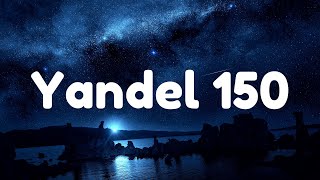 Yandel 150  Yandel Feid  Letra  Lyrics [upl. by Haroldson]