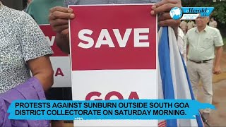 Protests against SUNBURN outside south goa district collectorate on saturday morning [upl. by Gwyn]