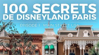 LES SECRETS DE DISNEYLAND PARIS  100 SECRETS DE MAIN STREET USA [upl. by Leirol320]