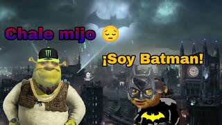 Shrek buchón Brayan se cree Batman 🦇💥🤠 [upl. by Lussier]