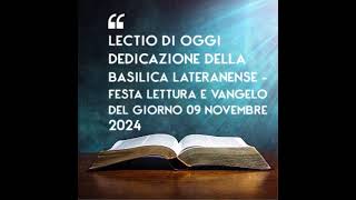 LECTIO DI OGGI DEDICAZIONE DELLA BASILICA LATERANENSE – FESTA [upl. by Neltiac]