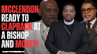 Mcclendon ready to clapback at a bishop and more [upl. by Dosia625]