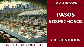 PASOS SOSPECHOSOS PADRE BROWN Relato de MISTERIO de G K CHESTERTON  AUDIOLIBRO COMPLETO [upl. by Esilanna]