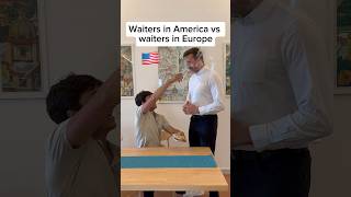 Waiters in America vs Europe [upl. by Airamahs]