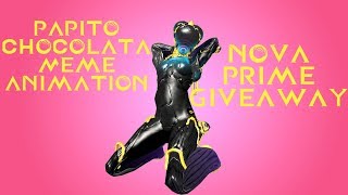 Warframe Animated Papito Chocolata Meme  PC Nova Prime Giveaway ENDED [upl. by Haidabez]