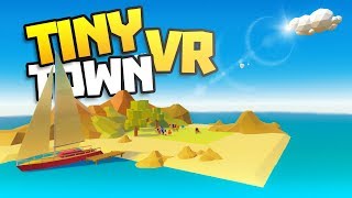 SECRET SUMMER ISLAND  Tiny Town VR Gameplay Part 24  VR HTC Vive Gameplay Tiny Town [upl. by Mogerly]