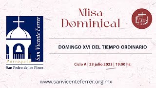 Misa dominical 1900 hrs  Domingo XVI del Tiempo Ordinario  Ciclo A  23 de julio 2023 [upl. by Meill]