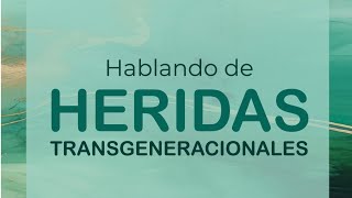 Heridas Transgeneracionales [upl. by Hynes]