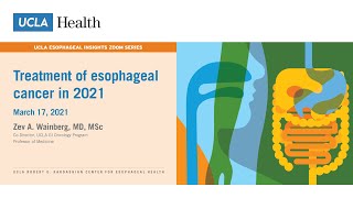 Treatment of Esophageal Cancer in 2021  Zev A Wainberg MD  Professor of Medicine UCLA [upl. by Llewol]