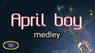 April boy  medley song karaoke version  King karaoke [upl. by Arella]