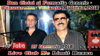 Dan Ciotoi Si Formatia Generic  Cenusareasa  Varianta Moderna 2018 Club No Limit Buzau [upl. by Brennan]