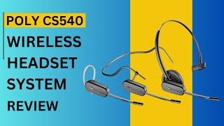 Poly Plantronics  Polycom CS540 Wireless Headset System Review [upl. by Zoi982]