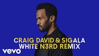 Craig David Sigala  Aint Giving Up White N3rd Remix Audio [upl. by Andeee]