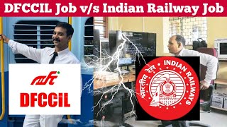 DFCCIL vs Indian Railways Job Comparison  कहाँ JOIN करना चाहिए [upl. by Atsuj]